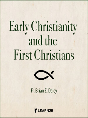 cover image of Early Christianity and the First Christians